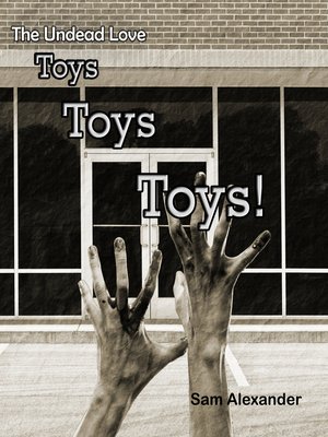 cover image of The Undead Love Toys, Toys, Toys!